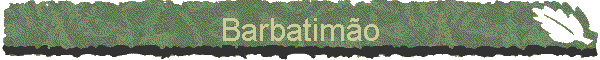 Barbatim�o